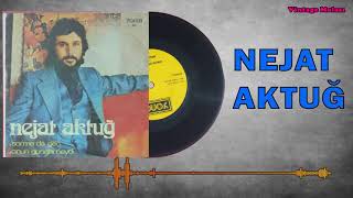 Nejat Aktuğ - Sorma Da Geç (Analog Plak Kaydı) | İnternette İlk