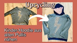 Upcycling DIY: Kinder Hoodie oder Pulli nähen aus alten Pullovern | einfache Nähanleitung