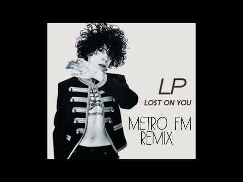 LP Lost On You (Metro Fm Remix)