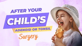After adenoids or tonsil surgery: what to do? screenshot 5