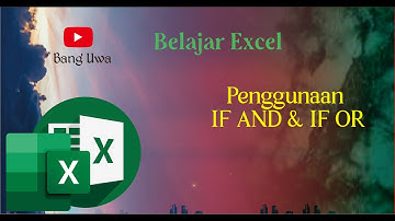 Seri Excel : Logika IF ? Part 2 || Belajar EXCEL