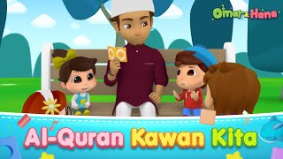 Omar & Hana | Al-Quran Kawan Kita | Lagu Kanak-Kanak Islam