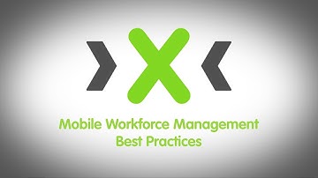 Mobile Workforce Management Best Practices