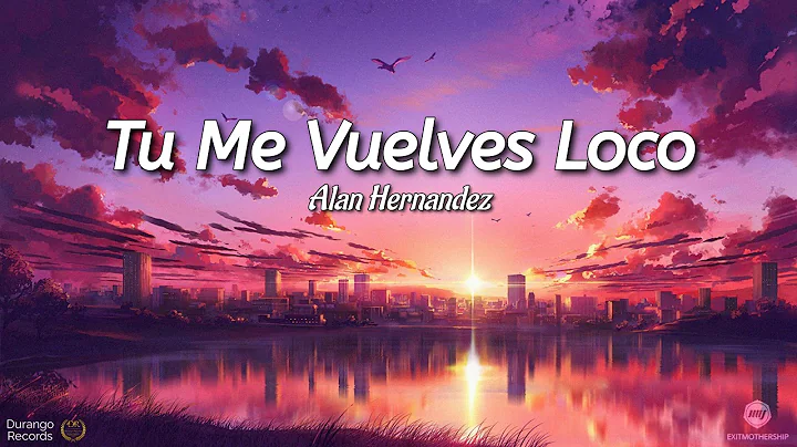 Alan Hernandez - Tu Me Vuelves Loco ( TikTok ) 2020