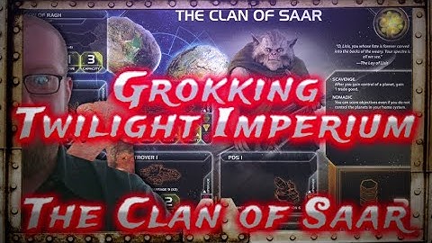 The Clan of Saar, Grokking Twilight Imperium
