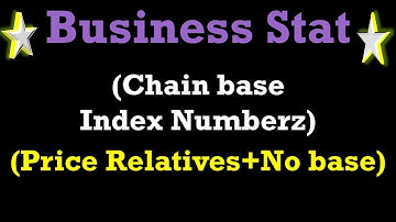 How to find chain indices from relatives when no base is mentioned|Online lectures business stat