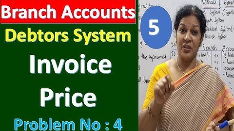 5. Branch Accounts - Debtors System  - Invoice Price Problem No : 4