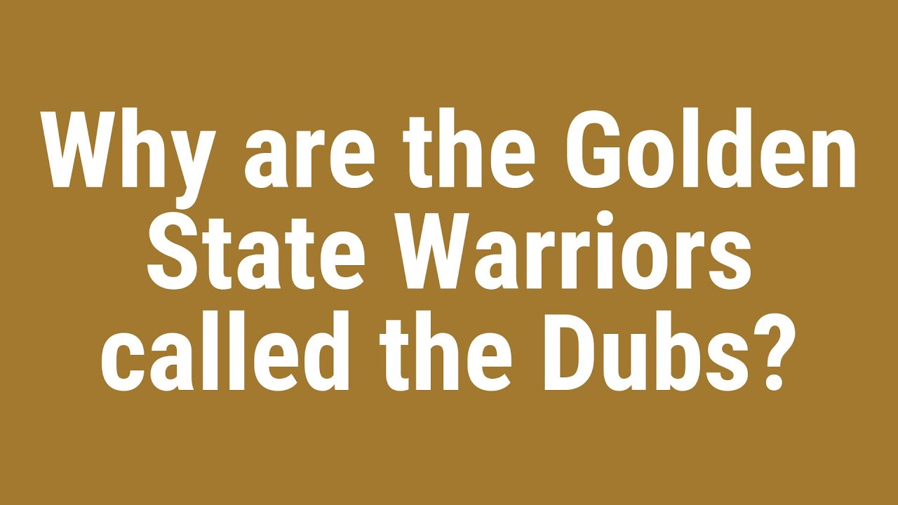 Why Warriors Called Dubs