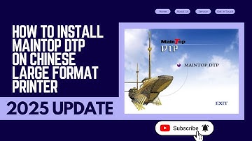 How to Install MainTop DTP on Your Chinese Large Format Printer: Step by Step
