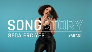 Seda Erciyes “Yabani” | SongStory Resimi