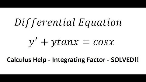 Calculus Help: Integrating Factor - Differential Equation: y