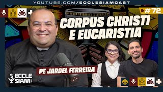 EXCELENTE CATEQUESE SOBRE CORPUS CHRISTI E EUCARISTIA | PE JARDEL FERREIRA