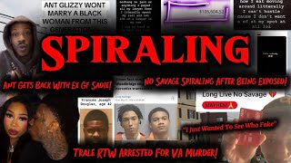 No Savage EMBARRASSES HIMSELF!, Ant Gets Back With EX-GF SADIE! & Trale RTW Arrested For VA MURDER!