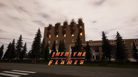 Into The Flames Update Preview 2 [High Rise Fire]