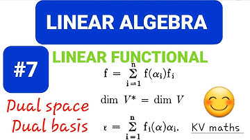 lecture 7 |linear functional |dual space dual basis theorem with proof| krantiveer mathematics