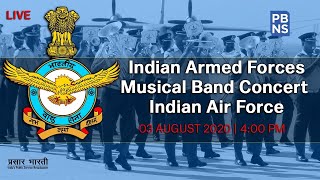 LIVE - Indian Armed Forces Musical Band Concert Indian Air Force  - 3rd August 2020