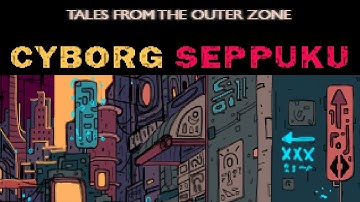TALES FROM THE OUTER ZONE: CYBORG SEPPUKU - Playthrough (Point & Click Sci-fi Game)