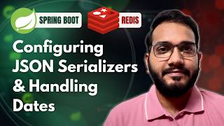 Redis Serialization in Spring Boot: Java vs JSON Serializer & Java 8 Date Handling