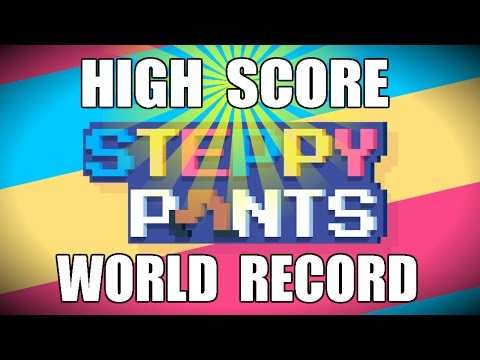 Steppy Pants - 1684 NEW HIGHEST SCORE! World Record!