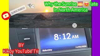 Why 8:12am Sunrise 🌅 in north America Central time | Kikoy YouTube TV