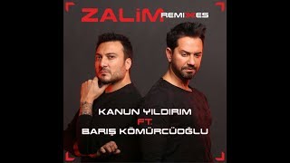 Kanun Yıldırım Feat. Barış Kömürcüoğlu - ZALİM ( DJ EYÜP VERSİYON )
