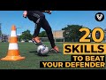 20 Skills To Beat Your Defender 20 Skills To Beat Your Defender
