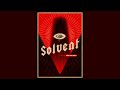 SOLVENT / official trailer