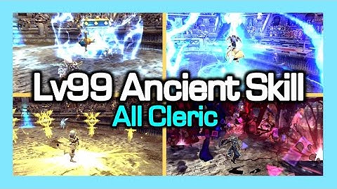 [All Cleric] Lv99 Ancient Skill Animation Showcase / Dragon Nest