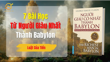 Biết 7 Triết Lý Tiền Bạc, Túi Tiền Của Bạn Sẽ Không Bao Giờ Cạn – Lời Cổ Nhân Babylon |FreeDom4X