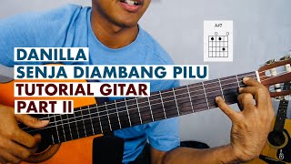 Danilla - Senja diambang Pilu | Tutorial Gitar (Part 2)