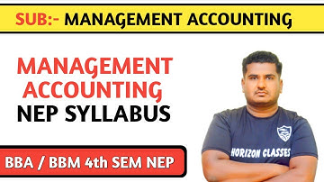 MANAGEMENT ACCOUNTING NEP SYLLABUS FOR BBA / BBM 4th SEM NEP SYLLABUS | HORIZON CLASSES
