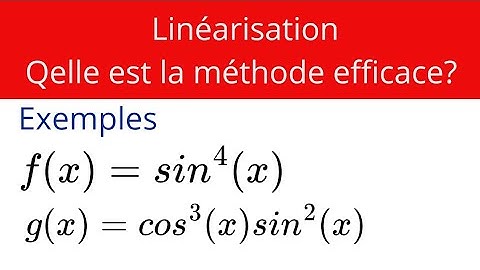 Linéarisation: méthode simple et très efficace