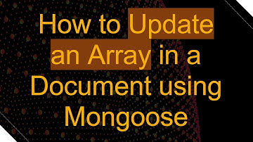 How to Update an Array in a Document using Mongoose