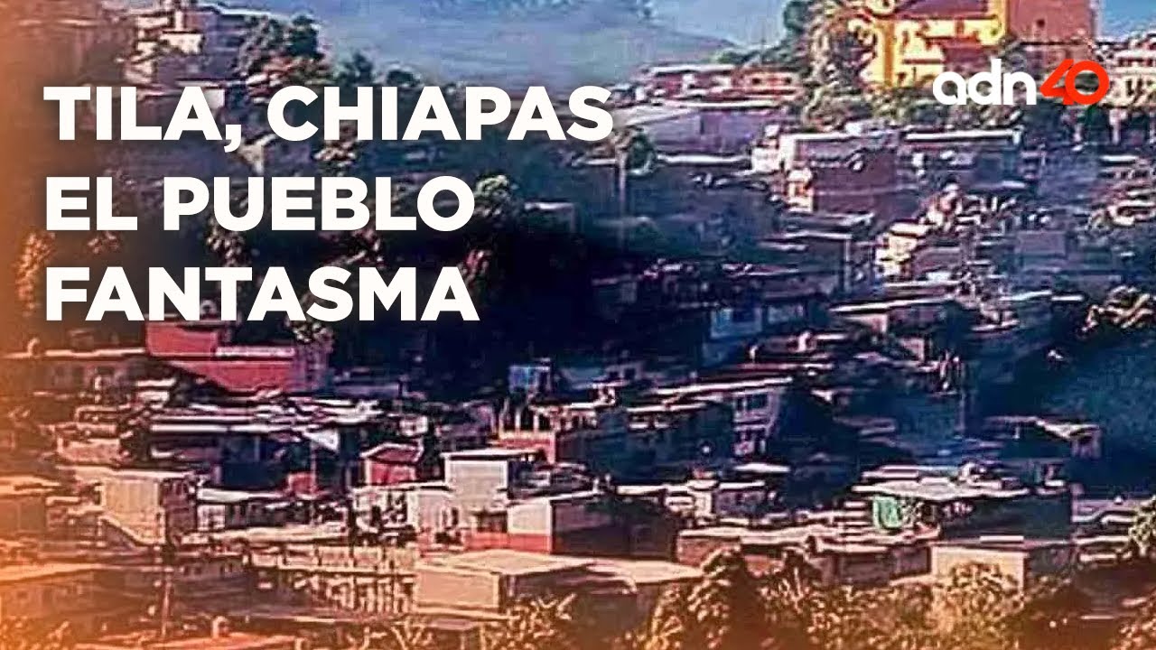 Tila, Chiapas, el pueblo que quedó abandonado por la violencia causada por "Los Autónomos"
