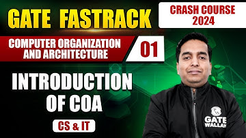 Computer Organization and Architecture 01 | Introduction of COA | CS & IT | GATE 2024 Crash Course