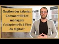 Gestion des talents comment rh et managers sadaptent ils  lre du digital