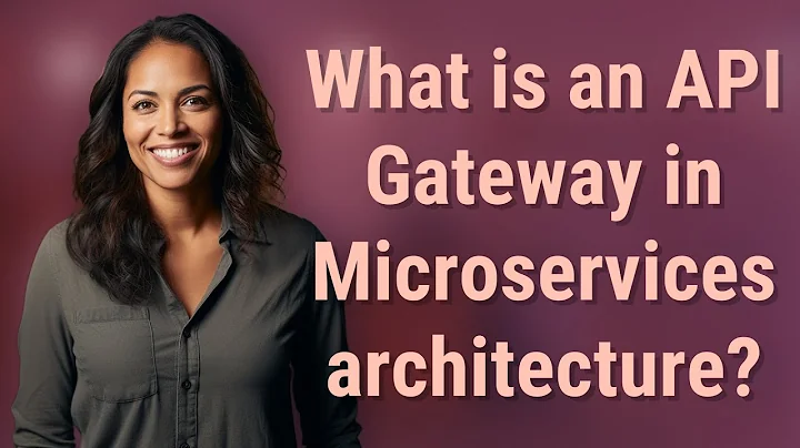What is an API Gateway in Microservices architecture?