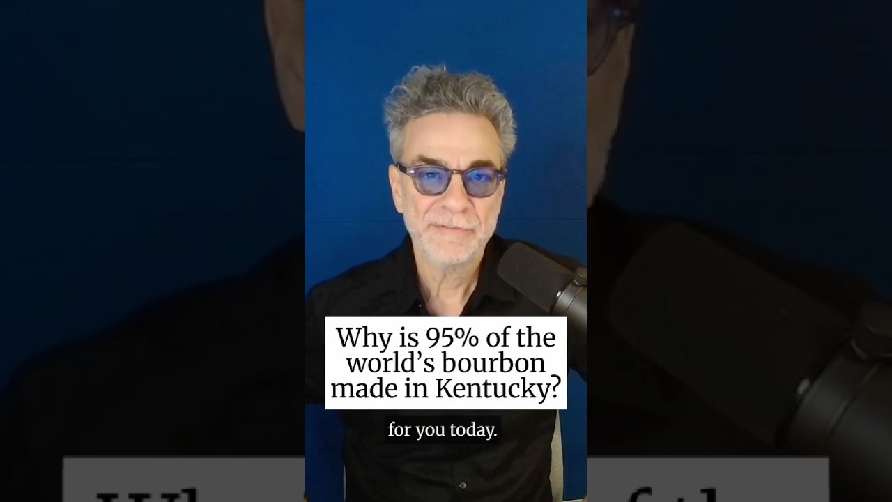 Why is 95% of the world’s bourbon made in Kentucky?