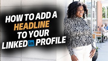 How to update your LinkedIn Profile Headline