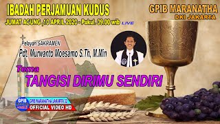 IBADAH PERJAMUAN KUDUS - JUMAT AGUNG, 10 APRIL 2020 - GPIB MARANATHA DKI JAKARTA - OFFICIAL VIDEO