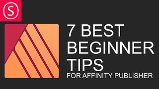 7 best Beginner Tips for Affinity Publisher