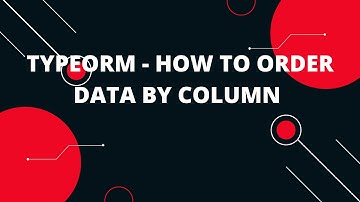 How to Sort Data By Column | Typeorm - How to order data by column | Typeorm order by column