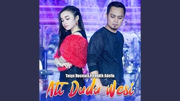 Ati Dudu Wesi (feat. Fendik Adella)