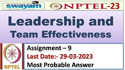 Leadership and Team Effectiveness |Assignment 9 | Most Probable Answer | Nptel 2023 #assignment
