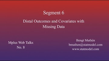 Using Mplus to do Multistep Mixture Modeling: LCA - Seg 6 - Distal Outcomes Covariates Missing Data