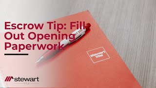 Escrow Tip: Fill Out Opening Paperwork