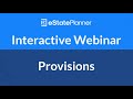 eState Planner Interactive Webinar - Provisions