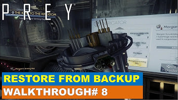 Prey Gameplay Wakthrough 8: Restore from Backup [Written Commentary]