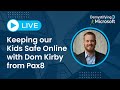 Keeping our Kids Safe Online with Dom Kirby from Pax8