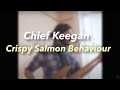 Chief Keegan - Crispy Salmon Behaviour